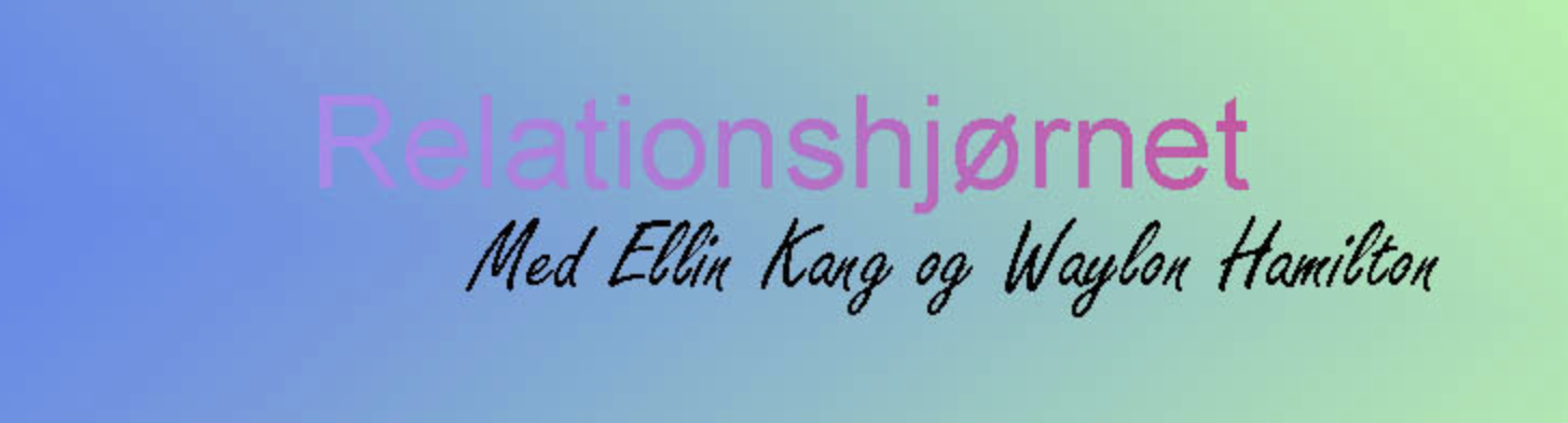 Relationshjørnet - Ellin Kang og Waylon Hamilton