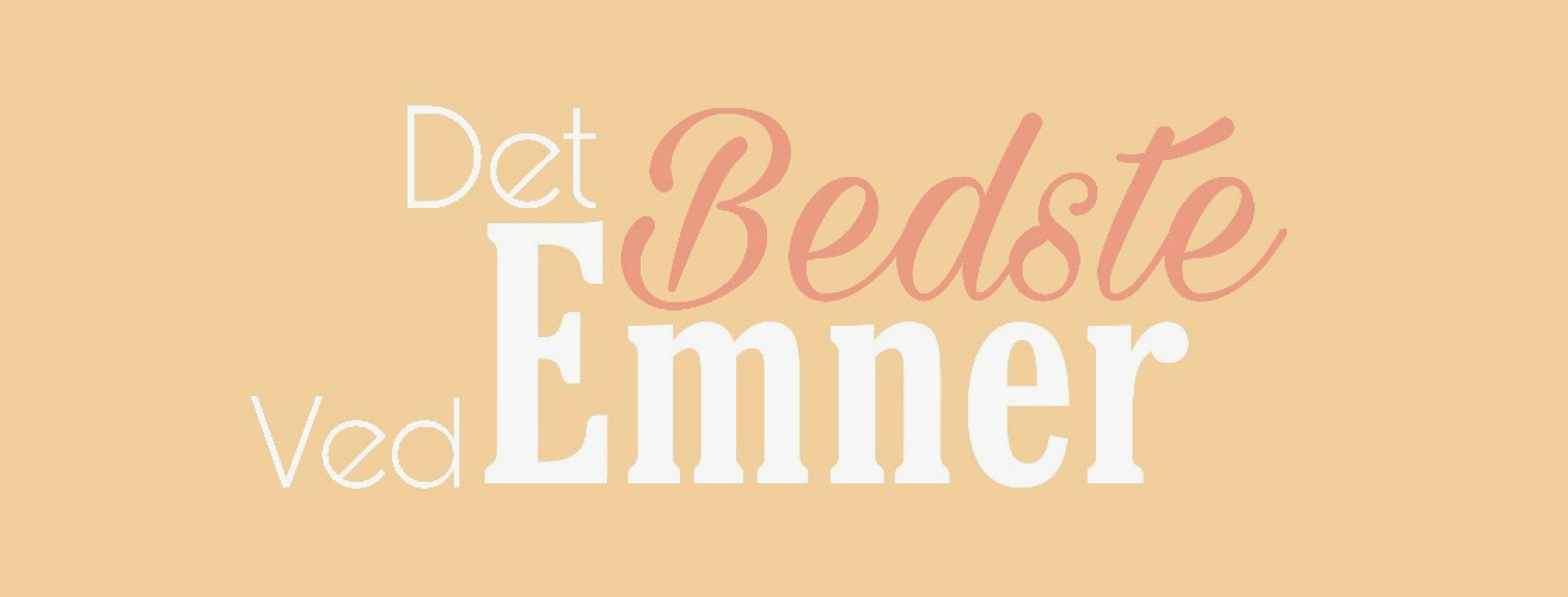 Det bedste ved... EMNER!