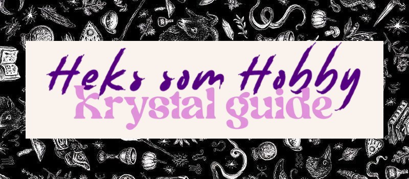 Heks som Hobby: Krystal Guide