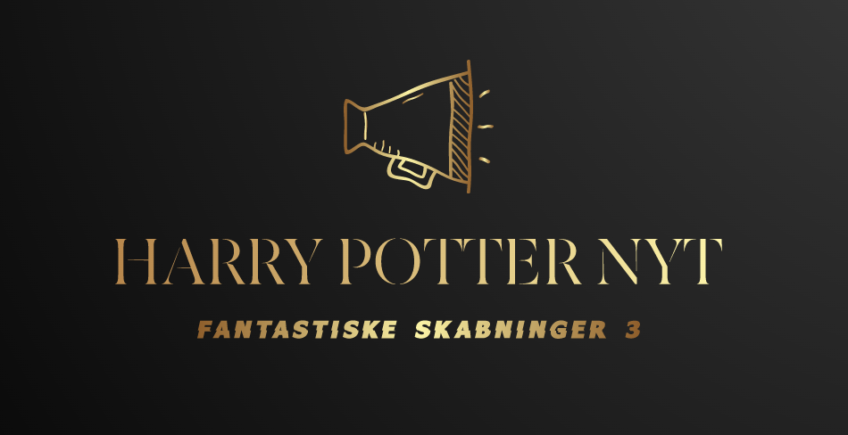 Harry Potter nyt: Fantastiske Skabninger 3