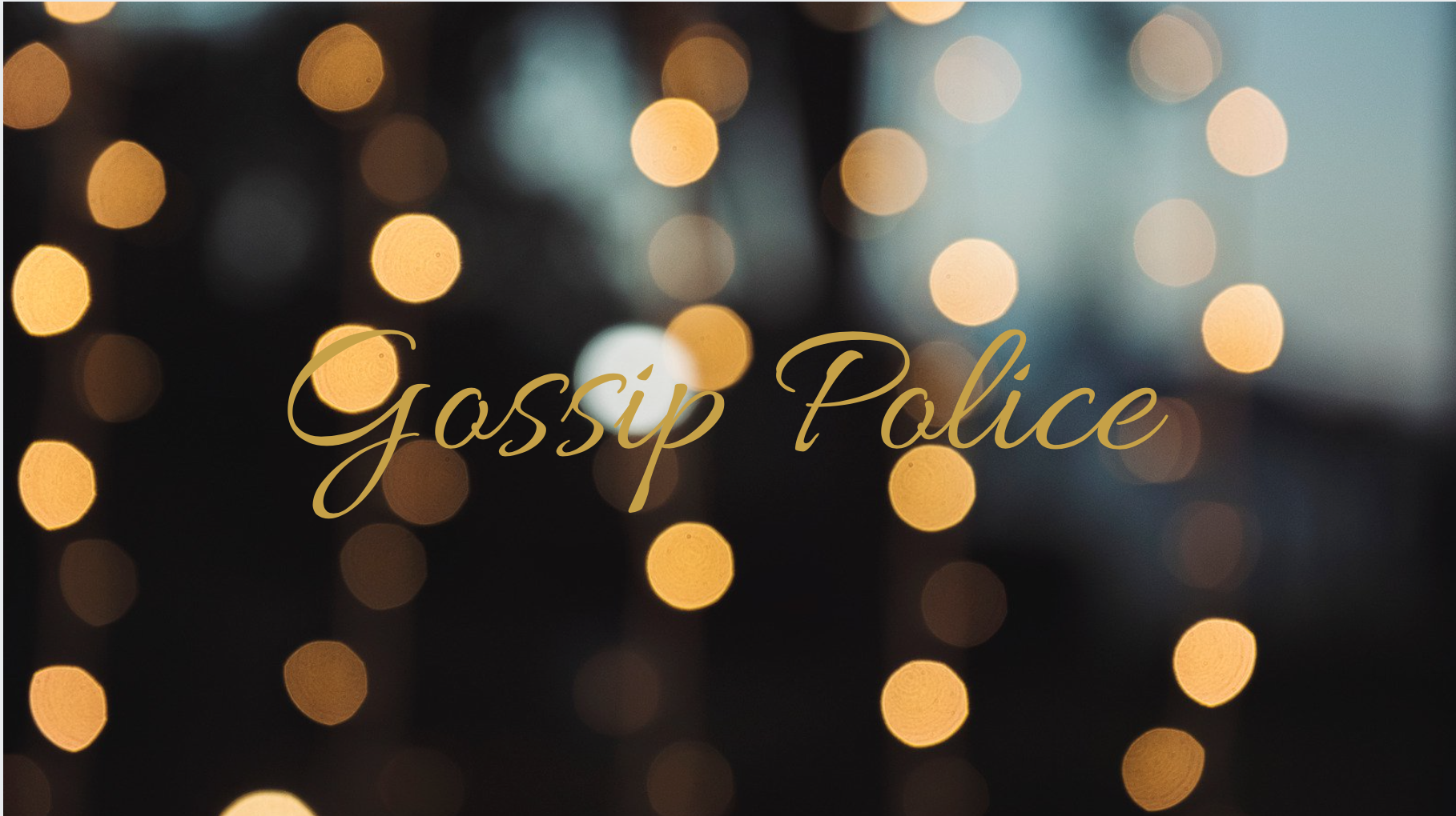 Gossip Police #1
