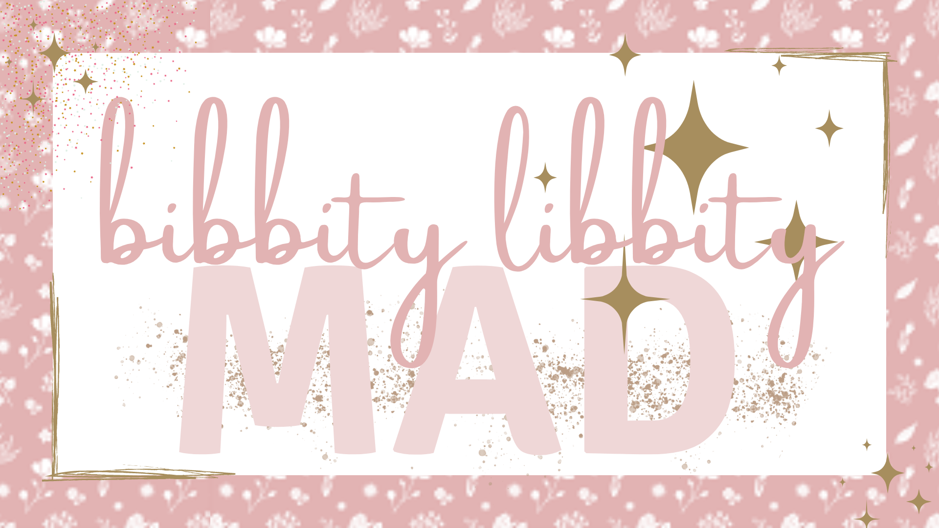 ⍟ | Bibbity Libbity Mad 006